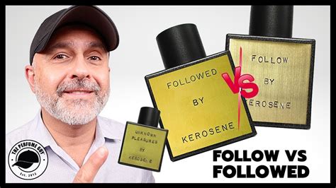 kerosene follow vs followed